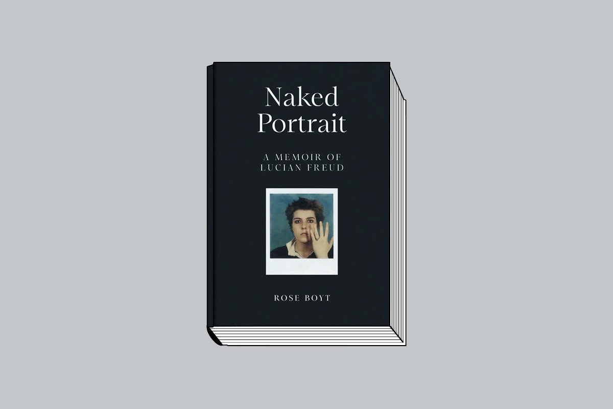 Rose Boyt. Naked Portrait: A Memoir of Lucian Freud. Picador. 416 с. £22. На английском языке