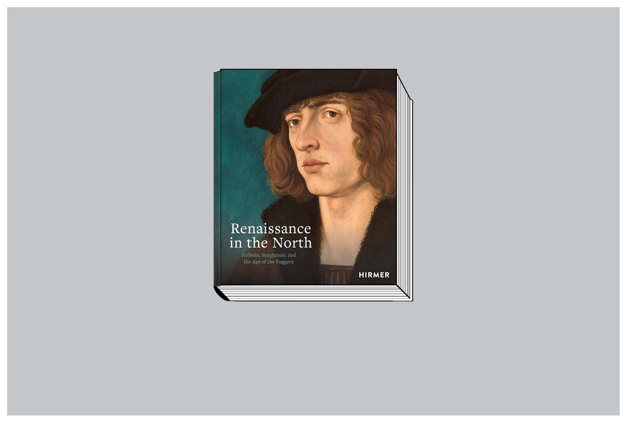 Renaissance in the North: Holbein, Burgkmair, and the Age of the Fuggers / Guido Messling, Jochen Sander, ed. Hirmer. 360 с.: 287 цв. ил. £52. На английском языке