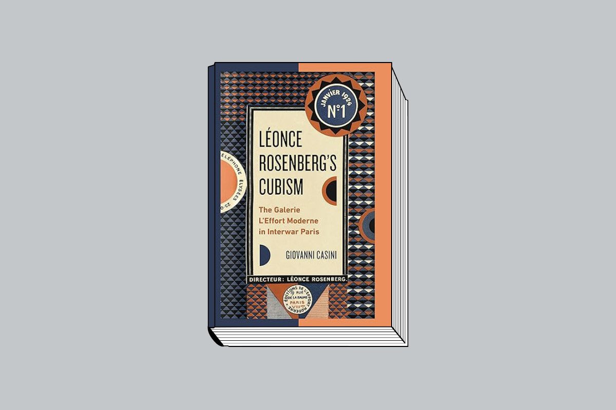 Giovanni Casini. Léonce Rosenberg’s Cubism: The Galerie L’Effort Moderne in Interwar Paris. Penn State University Press. 254 с. $119,95. На английском языке